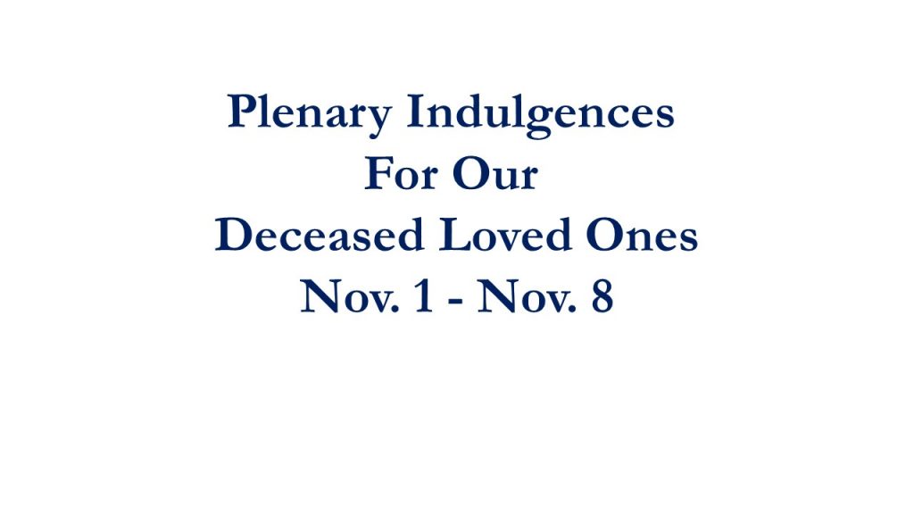 Plenary Indulgence For Our Deceased Love Ones! The Association of