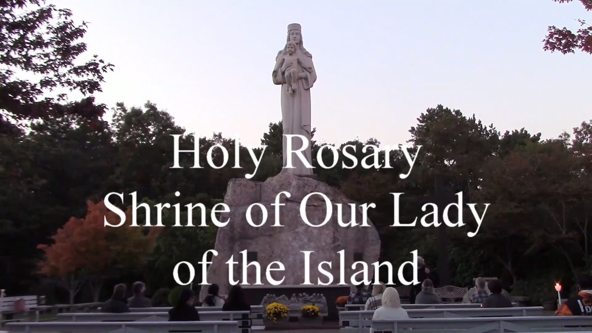 A Holy Rosary Pilgrimage At the Shrine of Our Lady